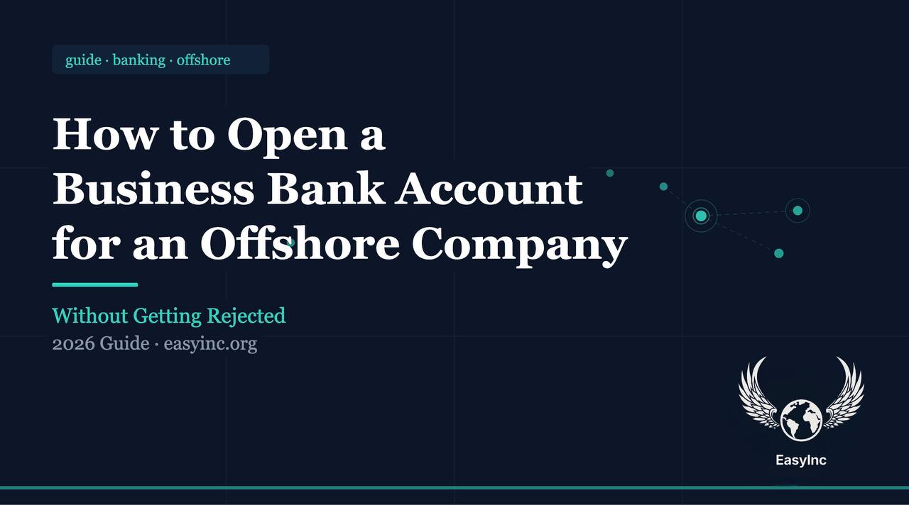 How to Open a Business Bank Account for an Offshore Company in 2026 (Without Getting Rejected)